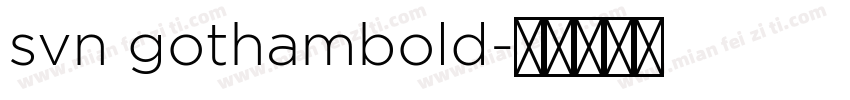 svn gothambold字体转换